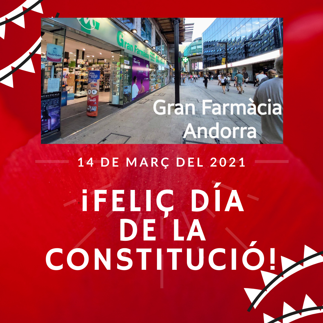 Feliç dia de la Constitució - Gran Farmàcia Andorra - 14 de març del 2021